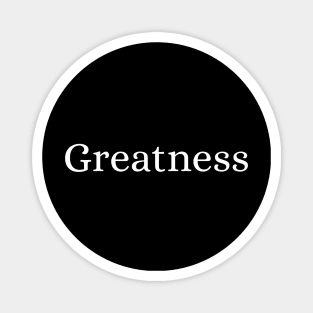 Greatness Magnet